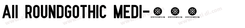AII RoundGothic Medi字体转换